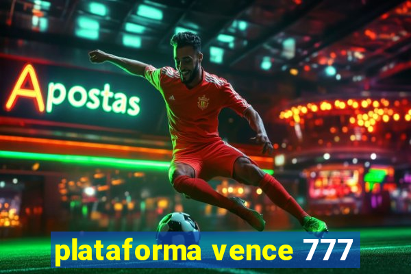 plataforma vence 777